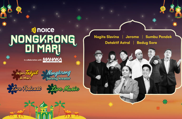 Sajian Komedi & Dakwah Seru dari Noice: Ada ‘Podcast Spesial Ramadan’ hingga ‘Nongrong di Noice’!